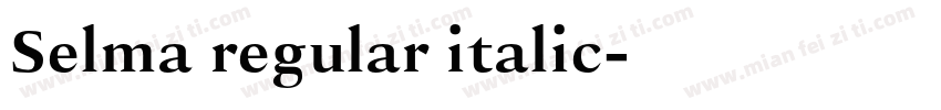 Selma regular italic字体转换